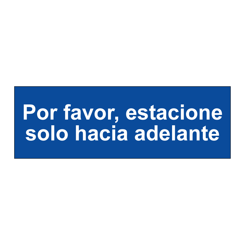 Por favor, estacione solo hacia adelante