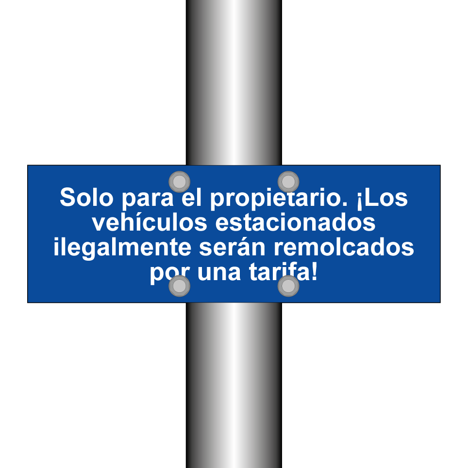 Solo para el propietario. ¡Los vehículos estacionados ilegalmente serán remolcados por una tarifa!