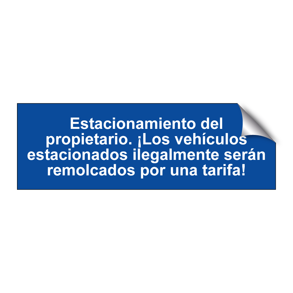 Estacionamiento del propietario. ¡Los vehículos estacionados ilegalmente serán remolcados por una tarifa!
