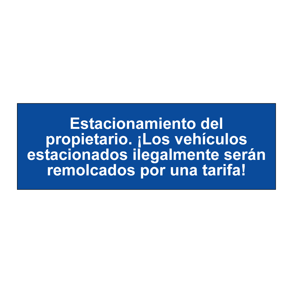 Estacionamiento del propietario. ¡Los vehículos estacionados ilegalmente serán remolcados por una tarifa!