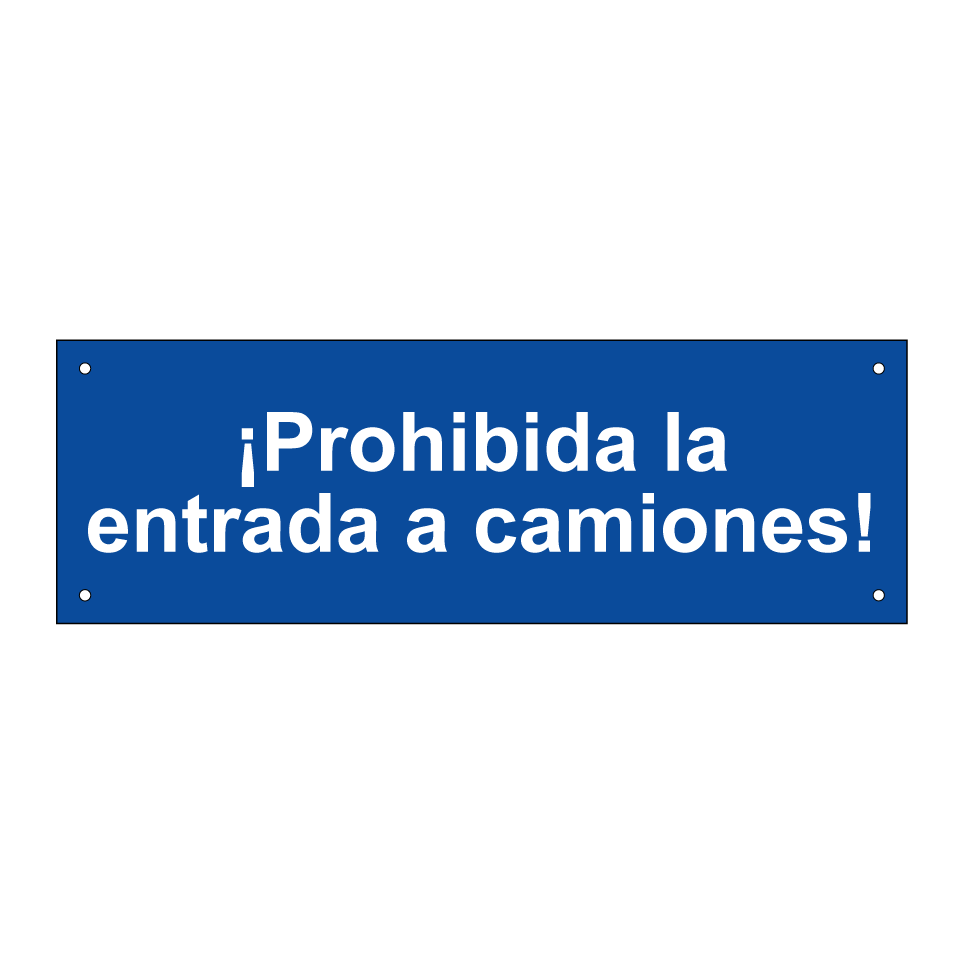 ¡Prohibida la entrada a camiones!