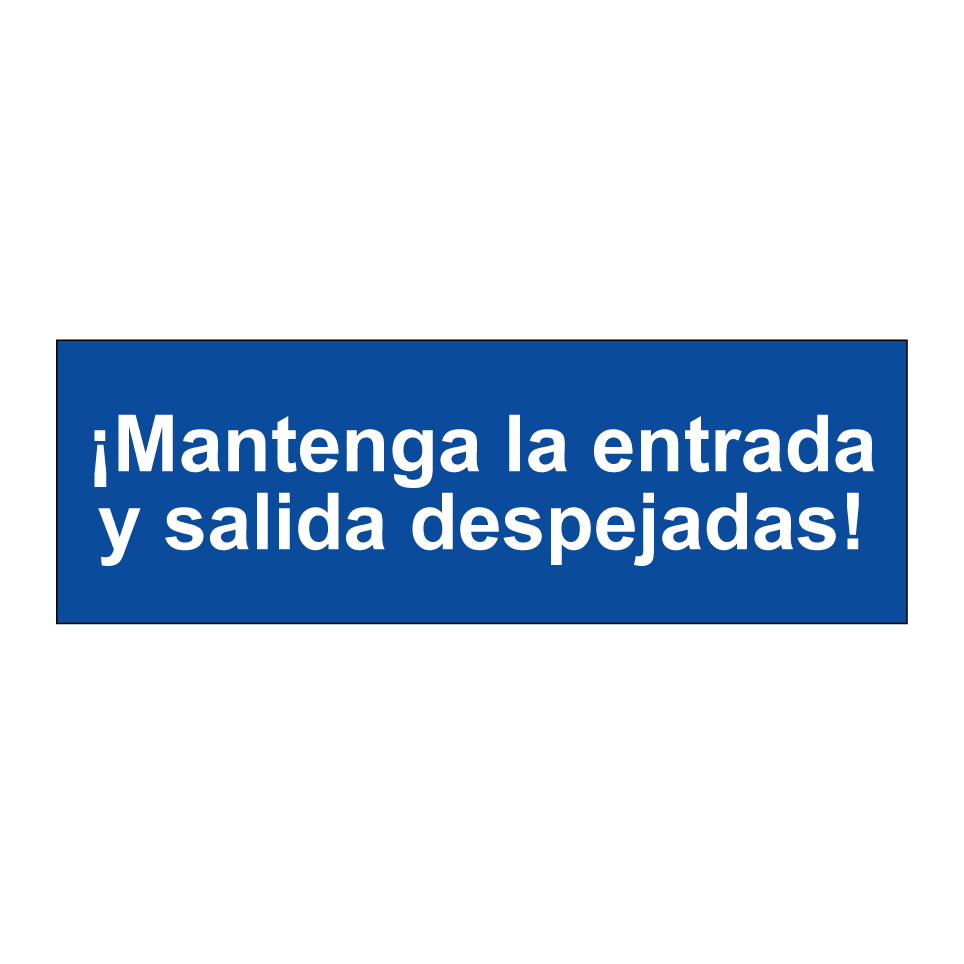 ¡Mantenga la entrada y salida despejadas!