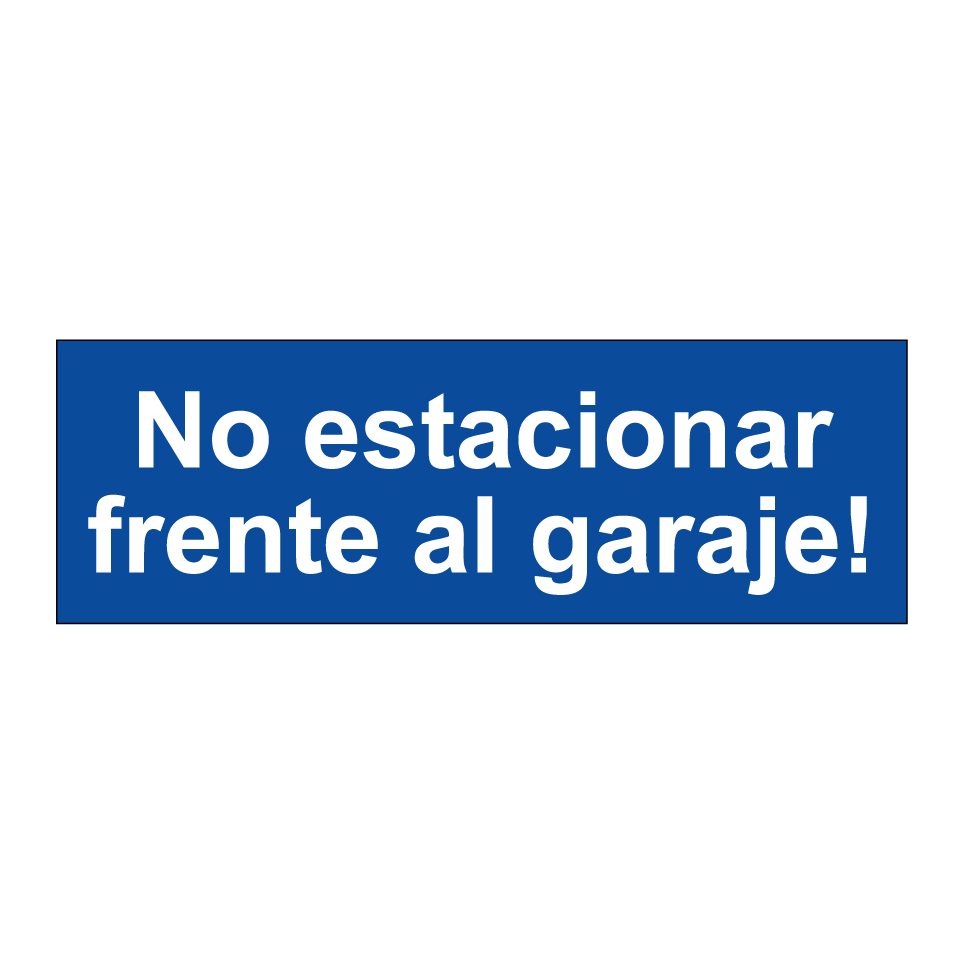 No estacionar frente al garaje!