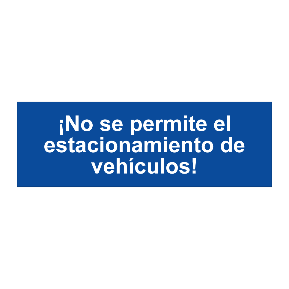 ¡No se permite el estacionamiento de vehículos!