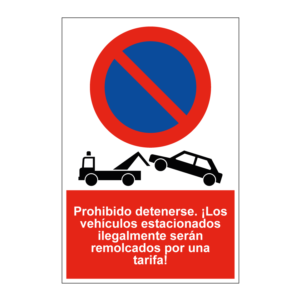 Prohibido detenerse. ¡Los vehículos estacionados ilegalmente serán remolcados por una tarifa!