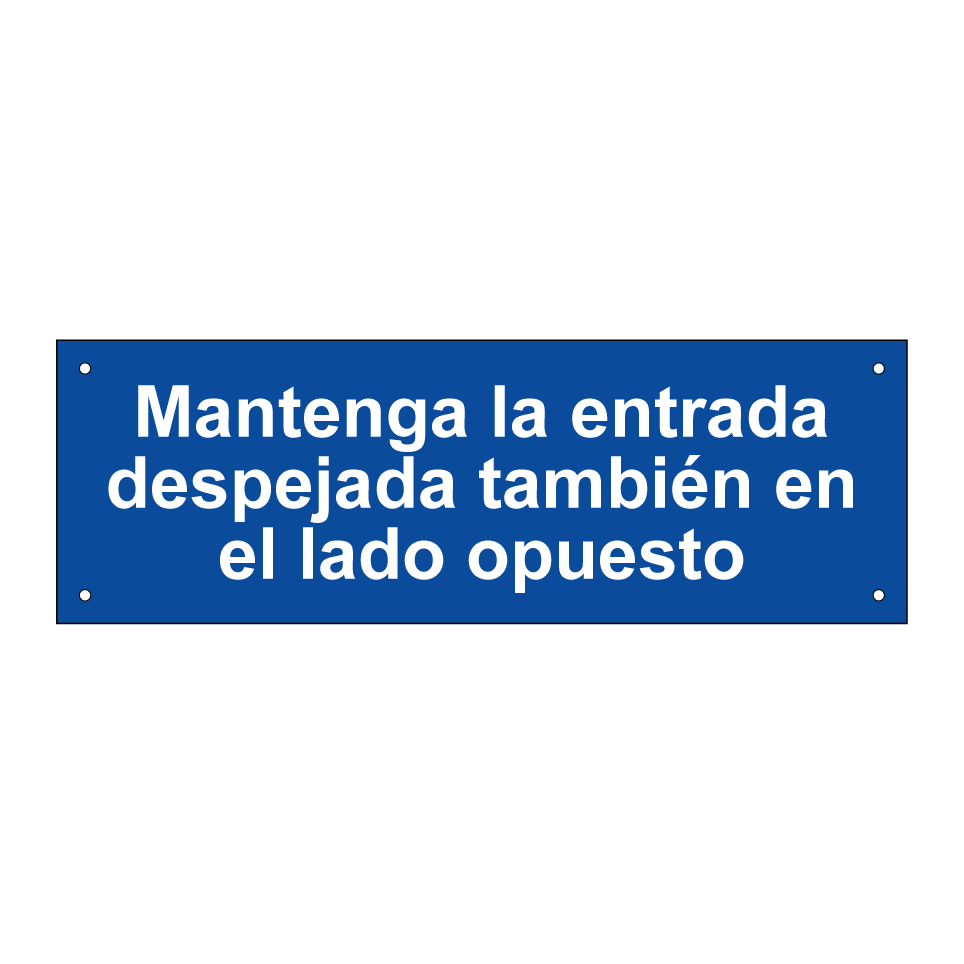 Mantenga la entrada despejada también en el lado opuesto