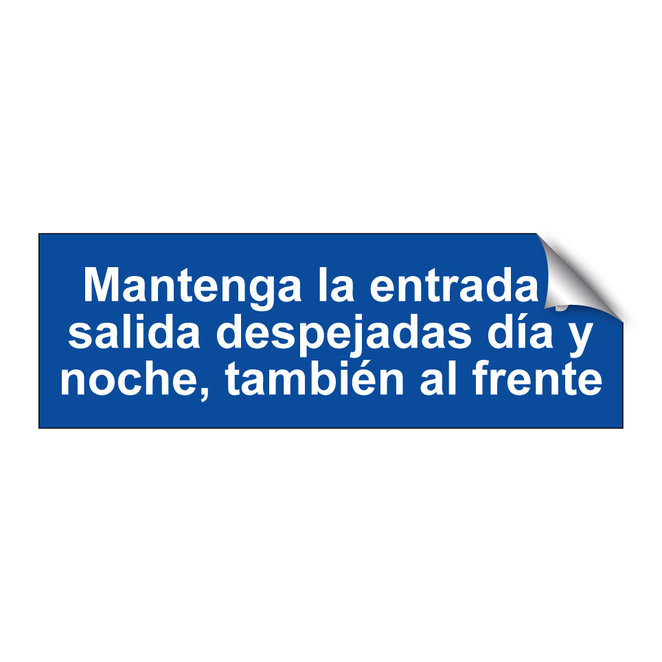 Mantenga la entrada y salida despejadas día y noche, también al frente