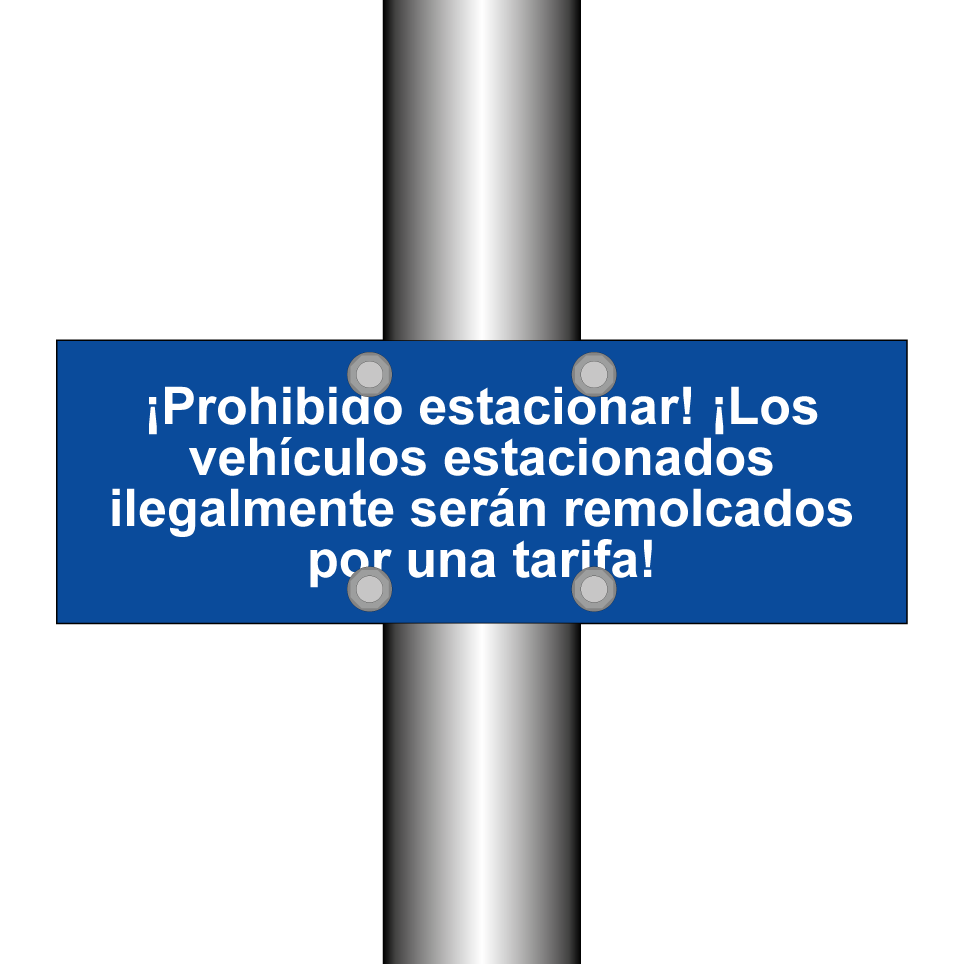 ¡Prohibido estacionar! ¡Los vehículos estacionados ilegalmente serán remolcados por una tarifa!