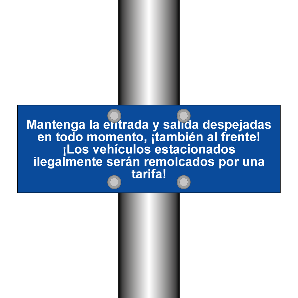 Mantenga la entrada y salida despejadas en todo momento, ¡también al frente! ¡Los vehículos estacionados ilegalmente serán remolcados por una tarifa!