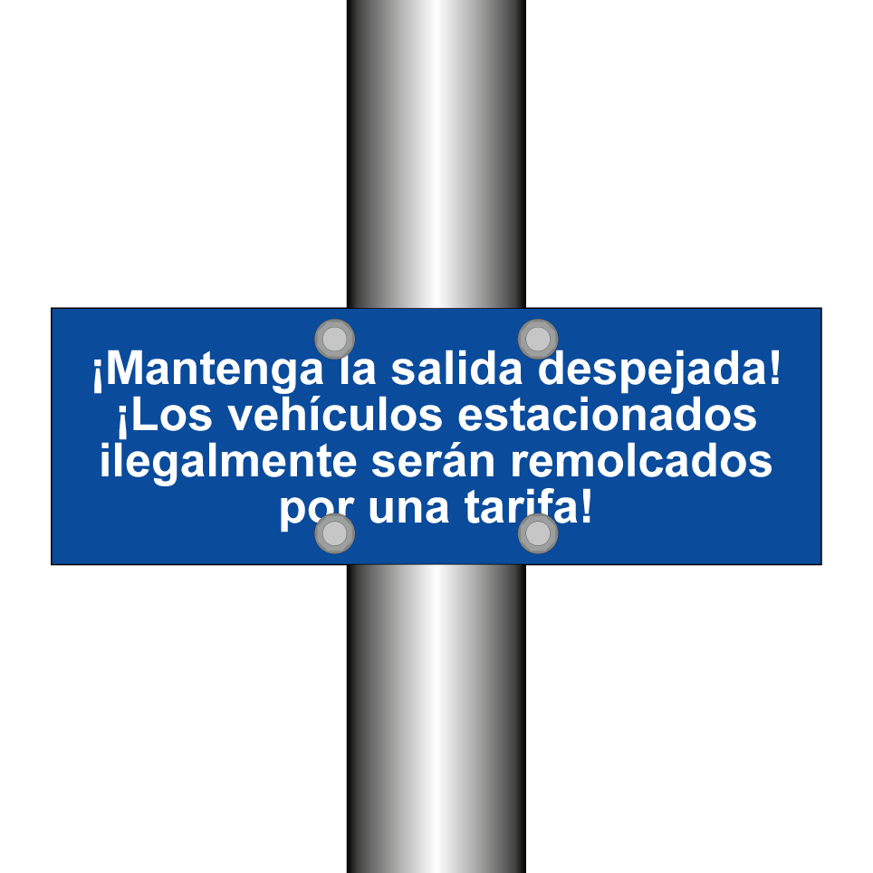 ¡Mantenga la salida despejada! ¡Los vehículos estacionados ilegalmente serán remolcados por una tarifa!