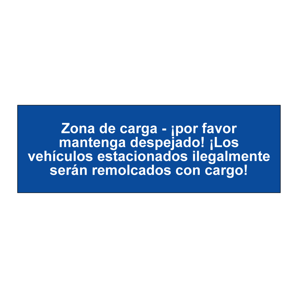Zona de carga - ¡por favor mantenga despejado! ¡Los vehículos estacionados ilegalmente serán remolcados con cargo!