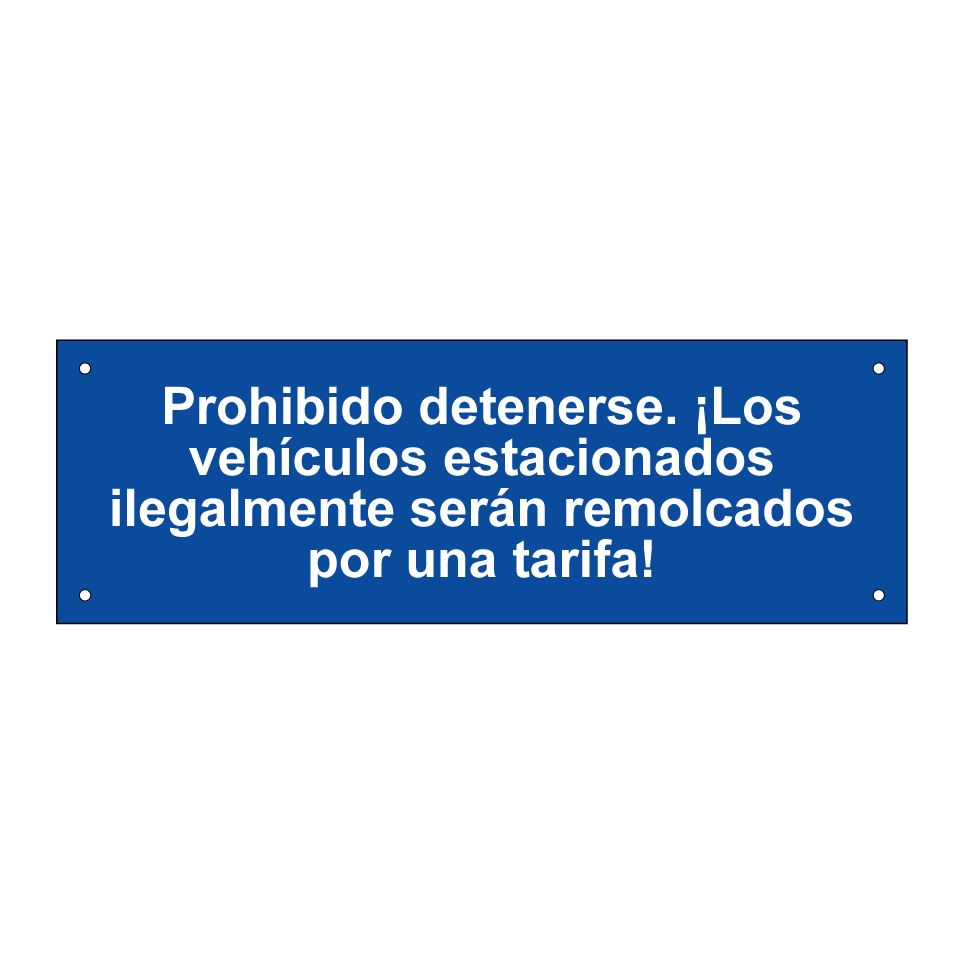 Prohibido detenerse. ¡Los vehículos estacionados ilegalmente serán remolcados por una tarifa!