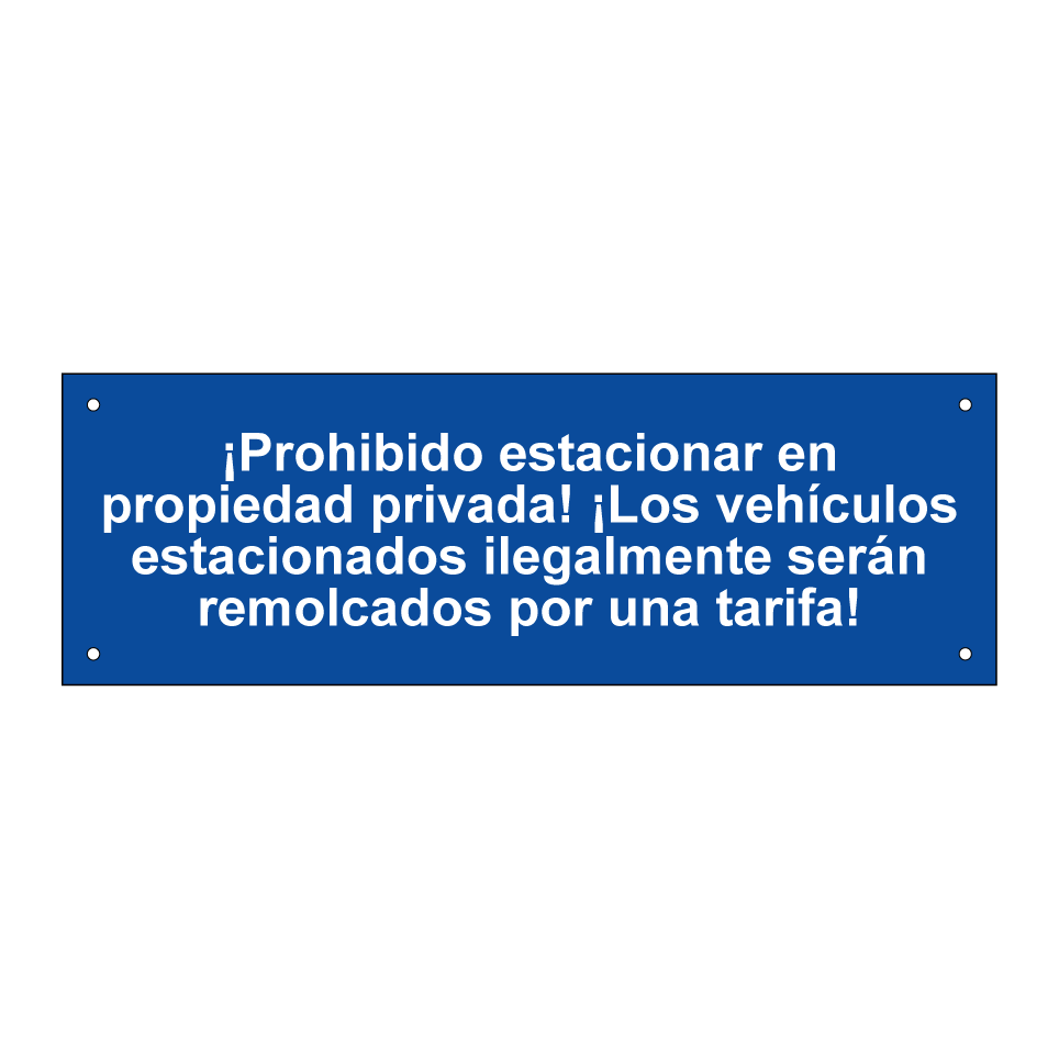 ¡Prohibido estacionar en propiedad privada! ¡Los vehículos estacionados ilegalmente serán remolcados por una tarifa!