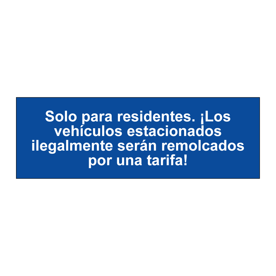 Solo para residentes. ¡Los vehículos estacionados ilegalmente serán remolcados por una tarifa!