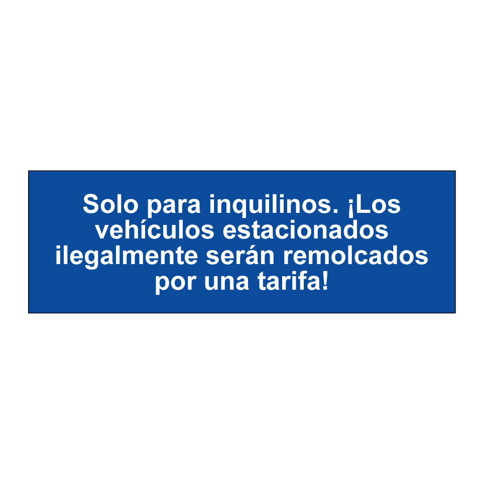 Solo para inquilinos. ¡Los vehículos estacionados ilegalmente serán remolcados por una tarifa!