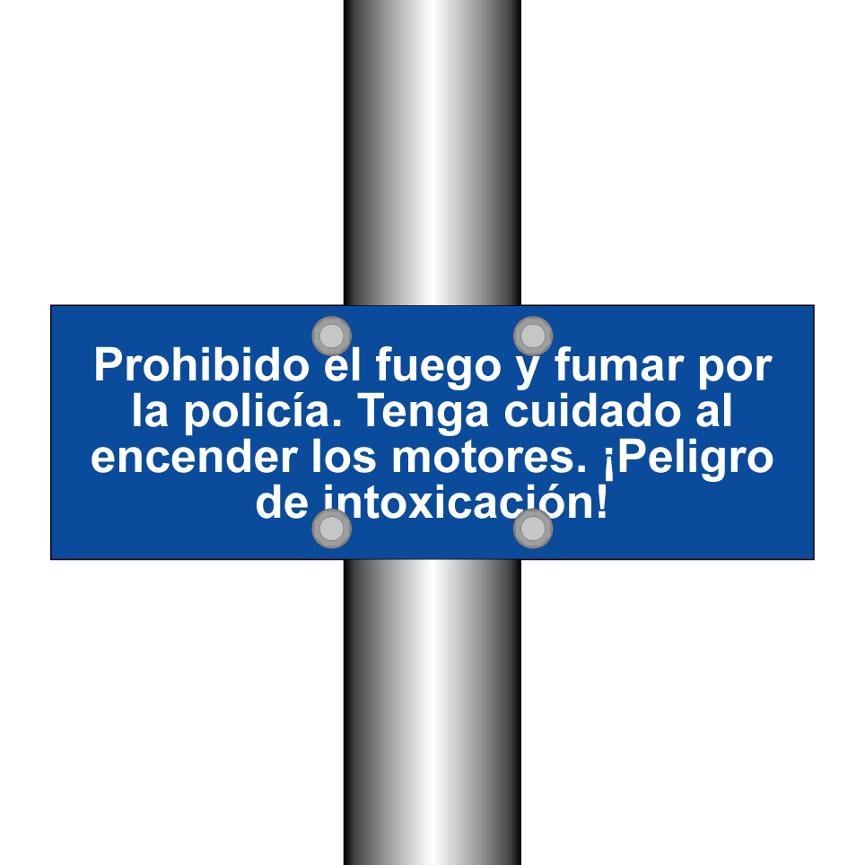 Prohibido el fuego y fumar por la policía. Tenga cuidado al encender los motores. ¡Peligro de intoxicación!