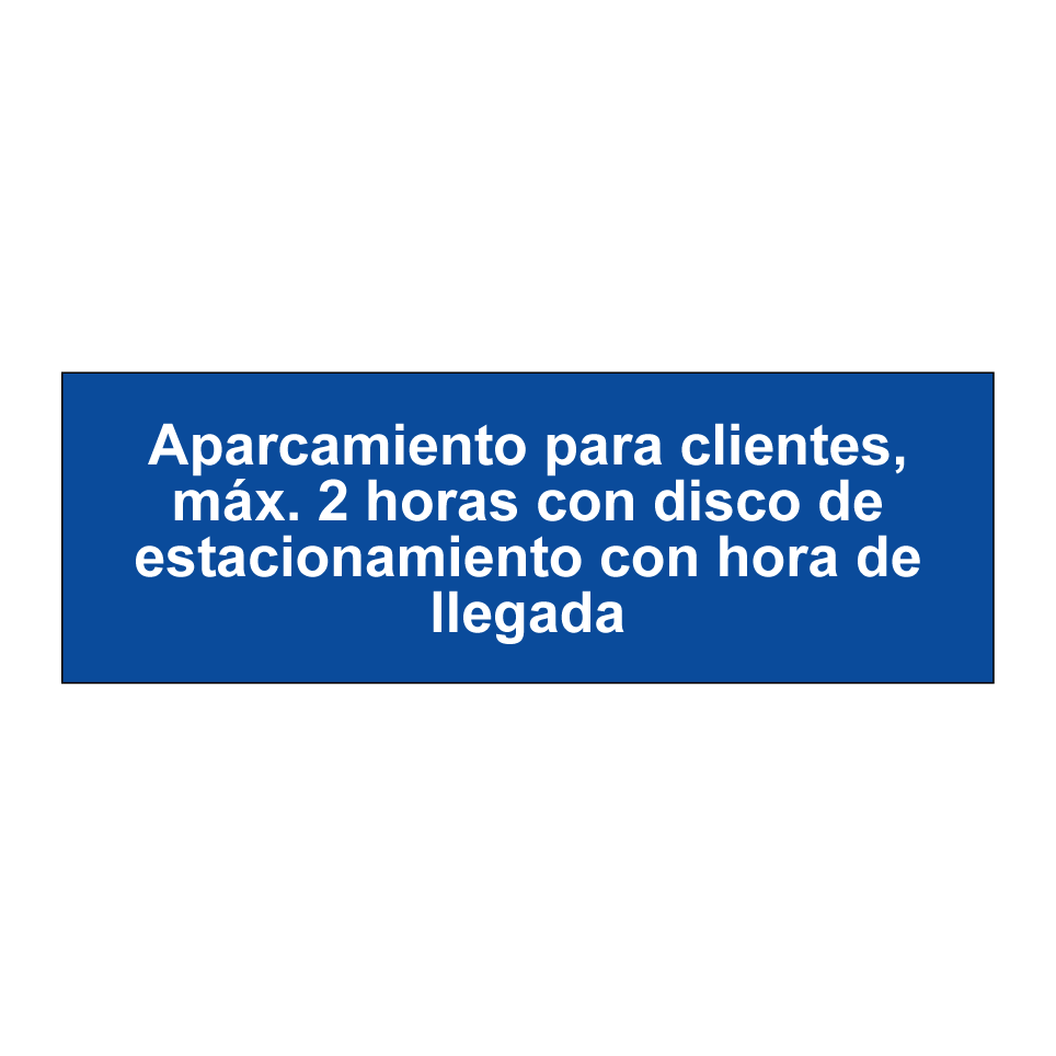 Aparcamiento para clientes, máx. 2 horas con disco de estacionamiento con hora de llegada