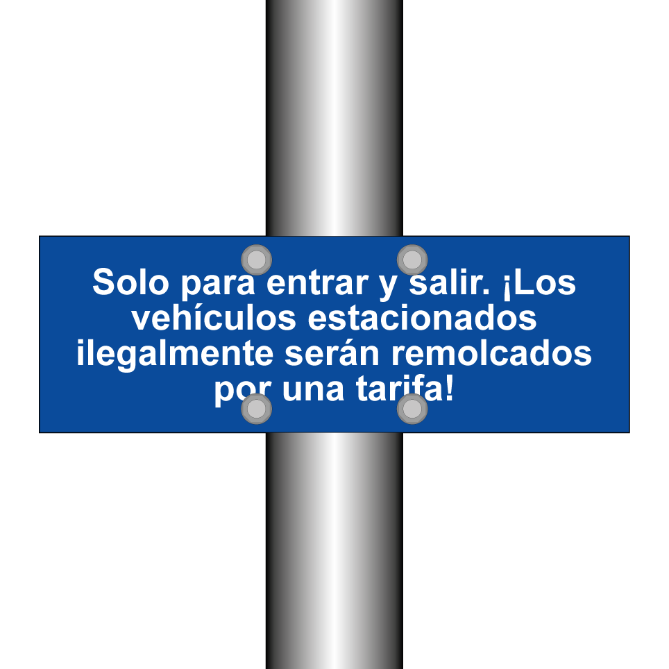 Solo para entrar y salir. ¡Los vehículos estacionados ilegalmente serán remolcados por una tarifa!