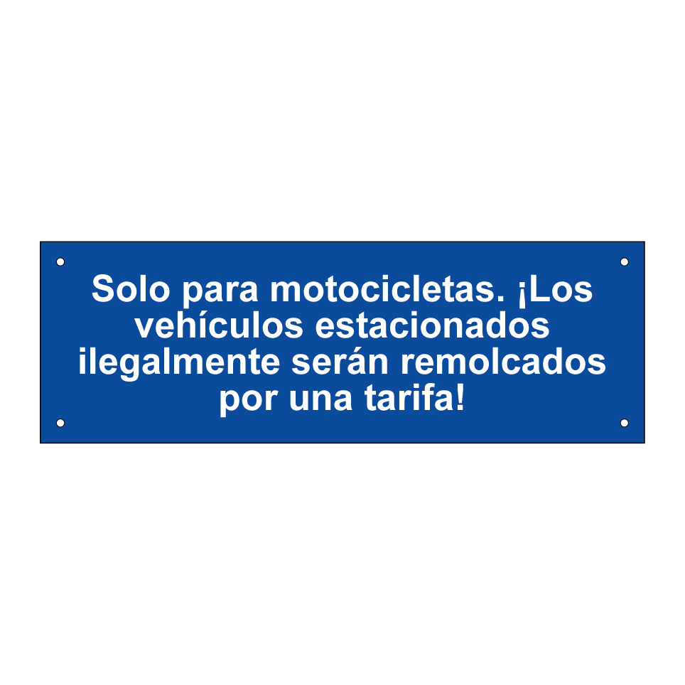 Solo para motocicletas. ¡Los vehículos estacionados ilegalmente serán remolcados por una tarifa!