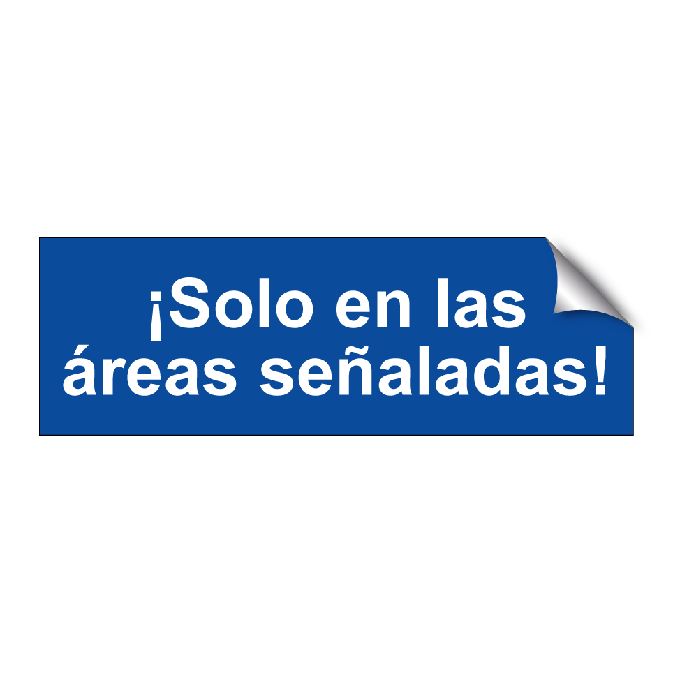 ¡Solo en las áreas señaladas!