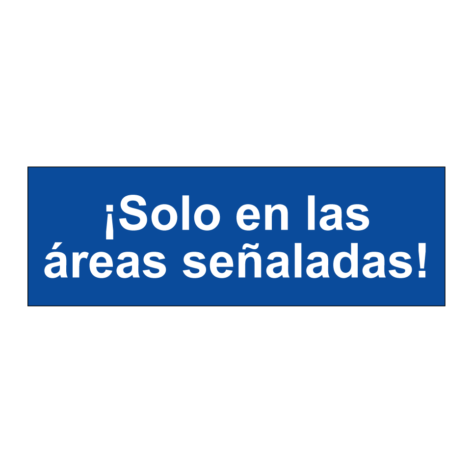 ¡Solo en las áreas señaladas!