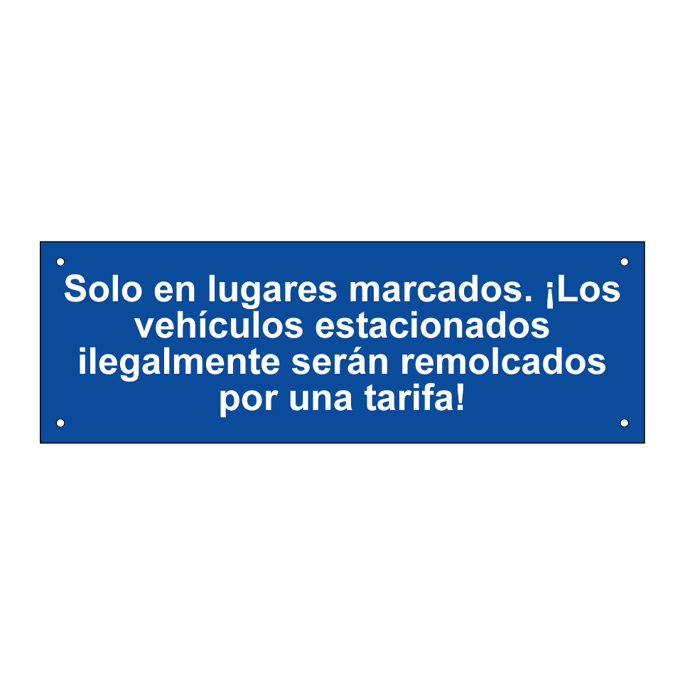 Solo en lugares marcados. ¡Los vehículos estacionados ilegalmente serán remolcados por una tarifa!