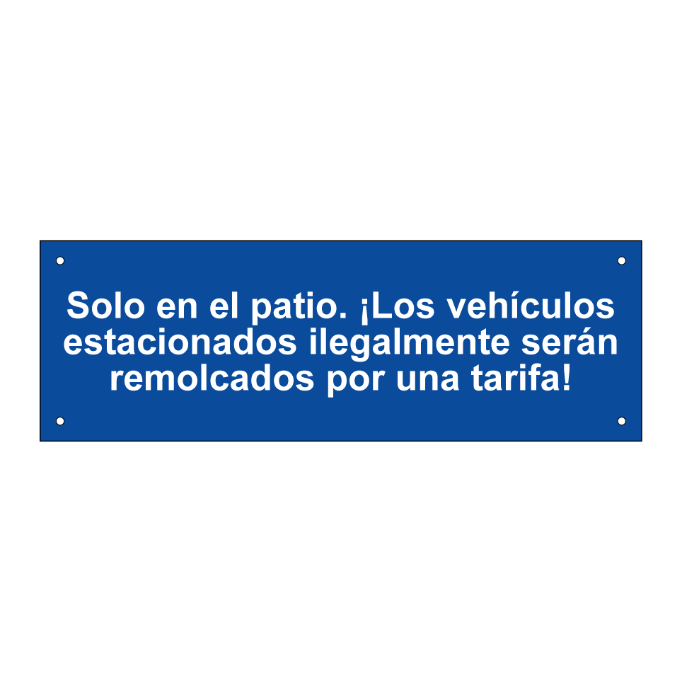 Solo en el patio. ¡Los vehículos estacionados ilegalmente serán remolcados por una tarifa!