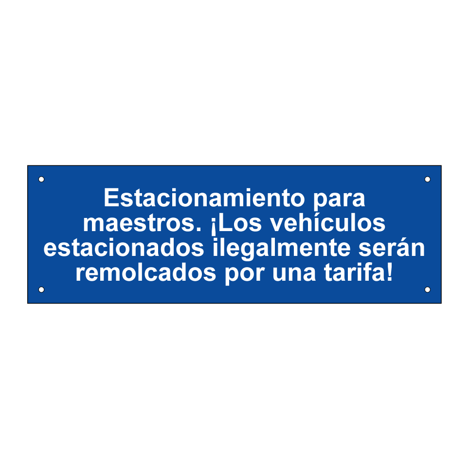 Estacionamiento para maestros. ¡Los vehículos estacionados ilegalmente serán remolcados por una tarifa!