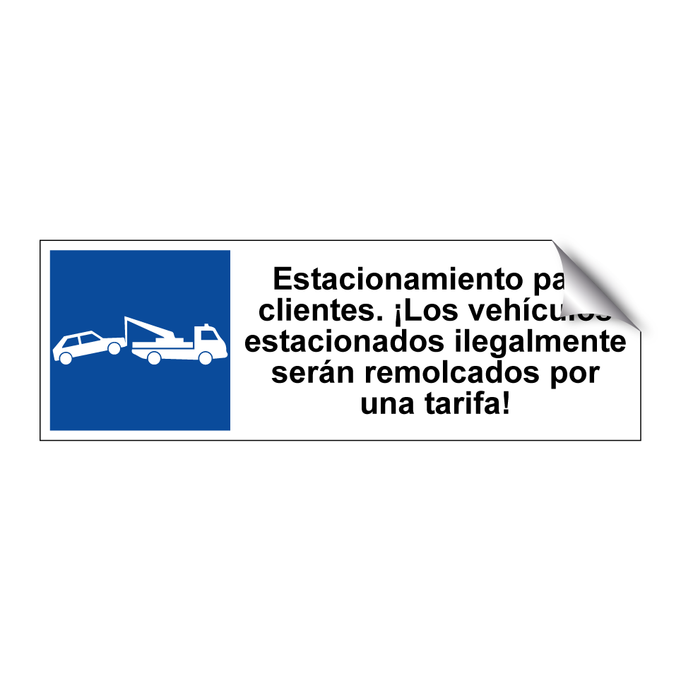 Estacionamiento para clientes. ¡Los vehículos estacionados ilegalmente serán remolcados por una tarifa!
