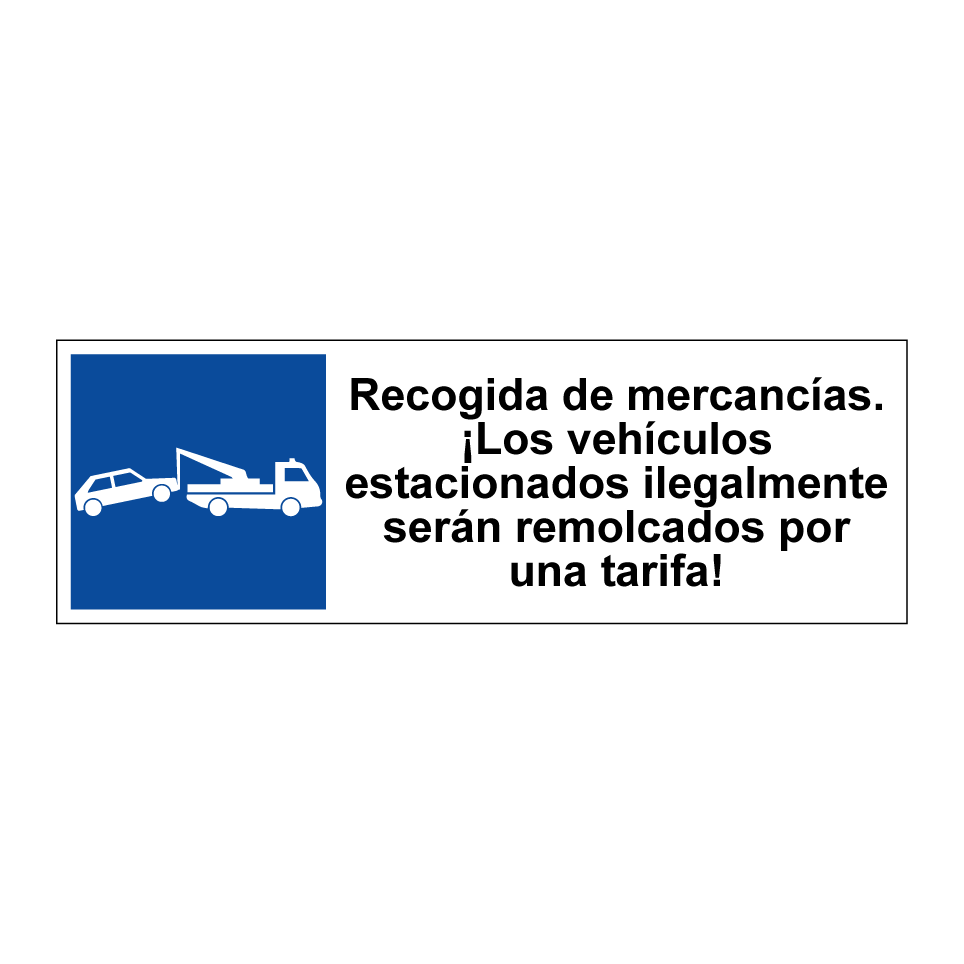Recogida de mercancías. ¡Los vehículos estacionados ilegalmente serán remolcados por una tarifa!