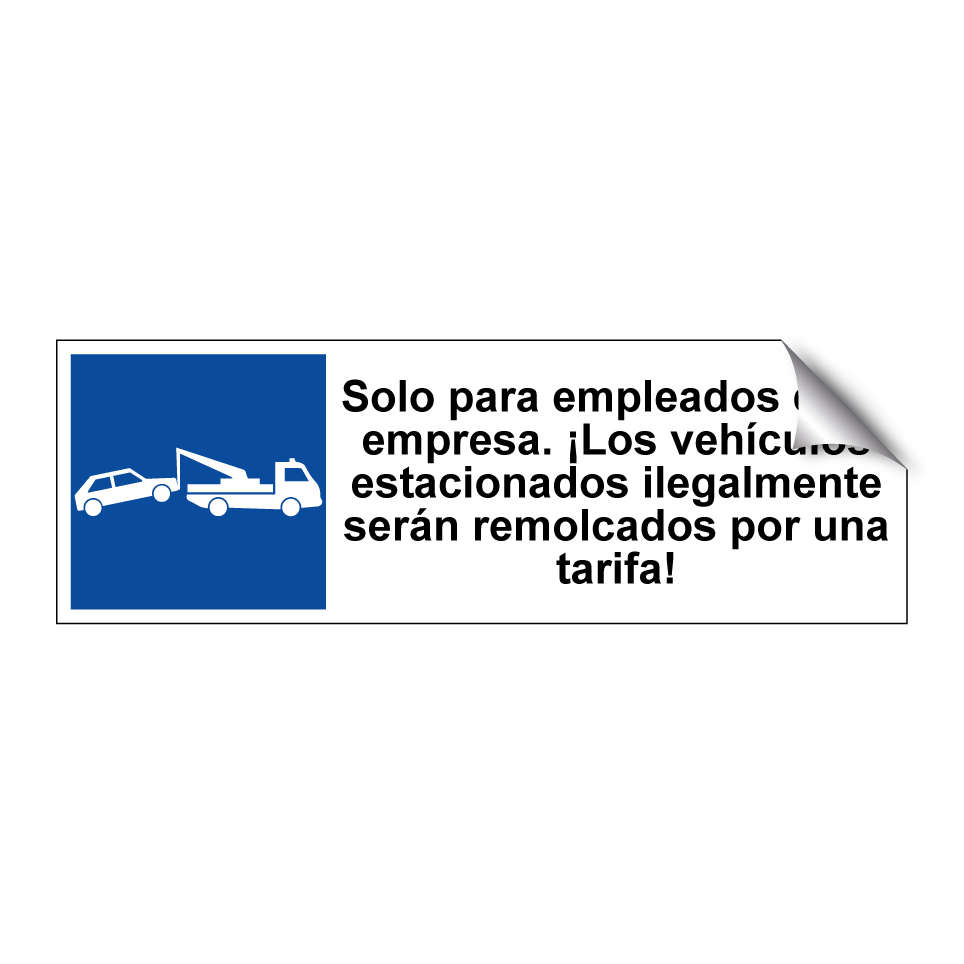 Solo para empleados de la empresa. ¡Los vehículos estacionados ilegalmente serán remolcados por una tarifa!