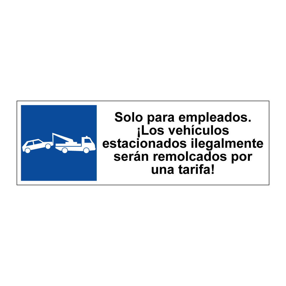 Solo para empleados. ¡Los vehículos estacionados ilegalmente serán remolcados por una tarifa!