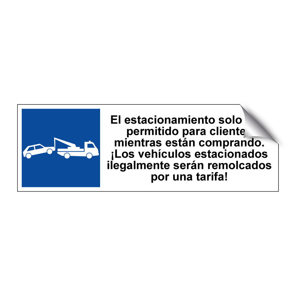 El estacionamiento solo está permitido para clientes mientras están comprando. ¡Los vehículos estacionados ilegalmente serán remolcados por una tarifa!
