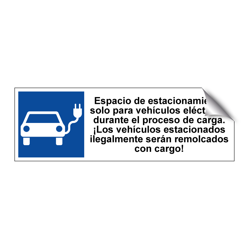 Espacio de estacionamiento solo para vehículos eléctricos durante el proceso de carga. ¡Los vehículos estacionados ilegalmente serán remolcados con cargo!