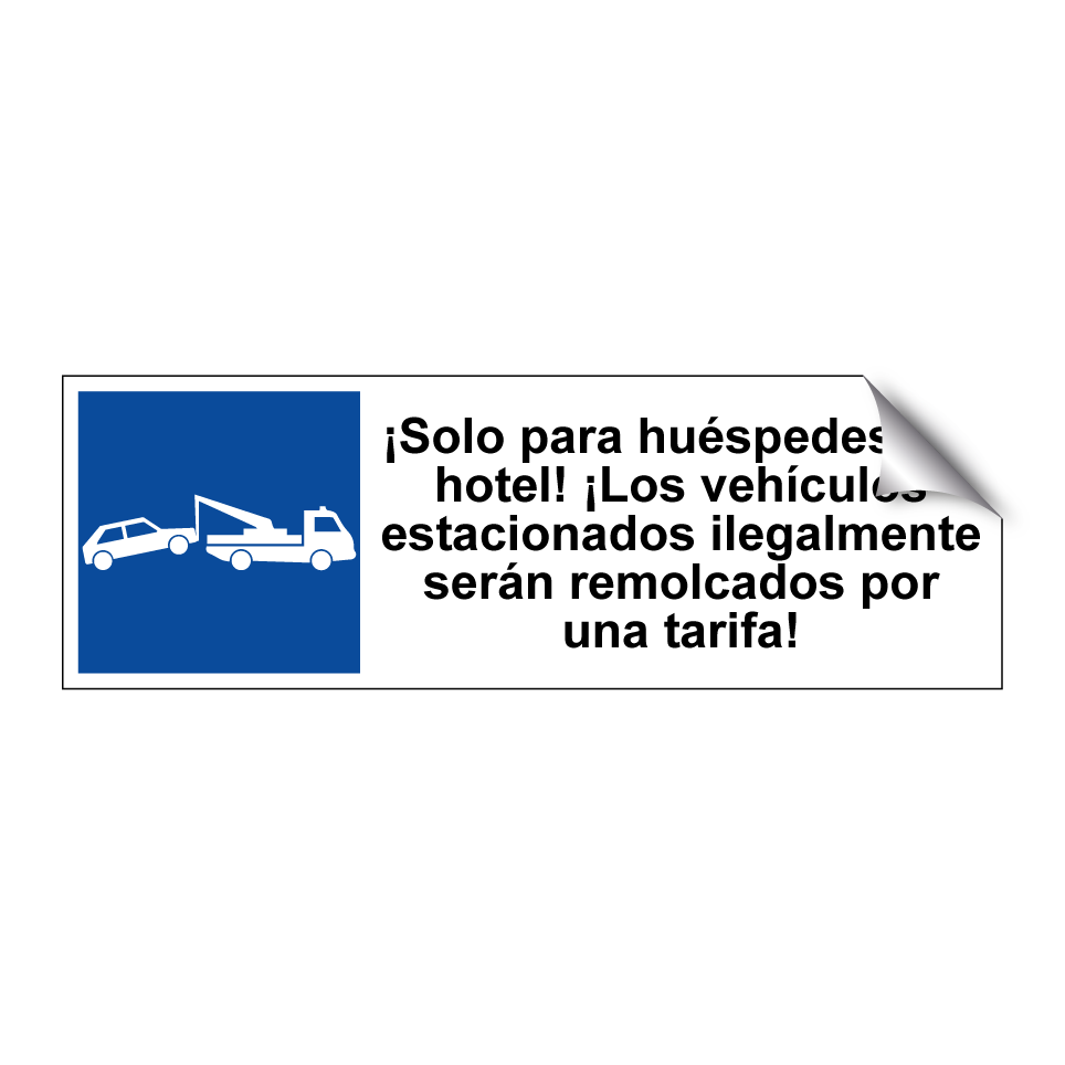 ¡Solo para huéspedes del hotel! ¡Los vehículos estacionados ilegalmente serán remolcados por una tarifa!