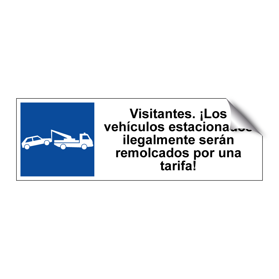 Visitantes. ¡Los vehículos estacionados ilegalmente serán remolcados por una tarifa!