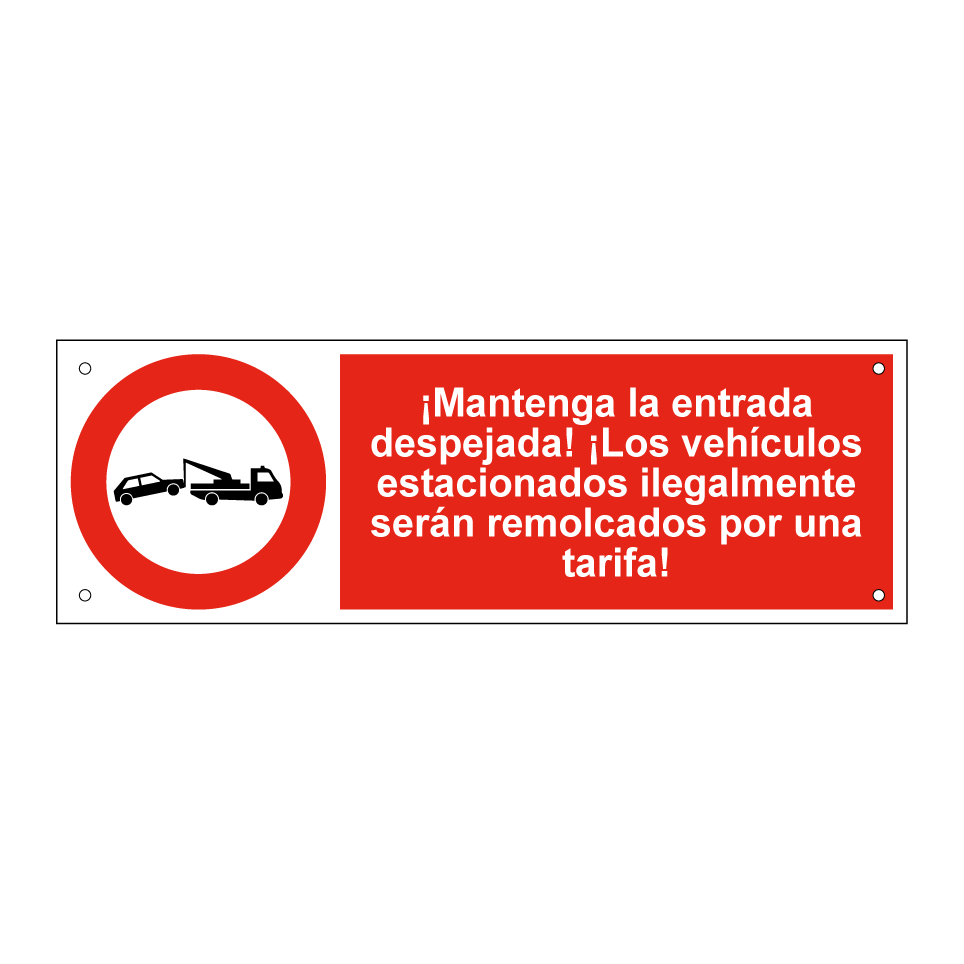 ¡Mantenga la entrada despejada! ¡Los vehículos estacionados ilegalmente serán remolcados por una tarifa!