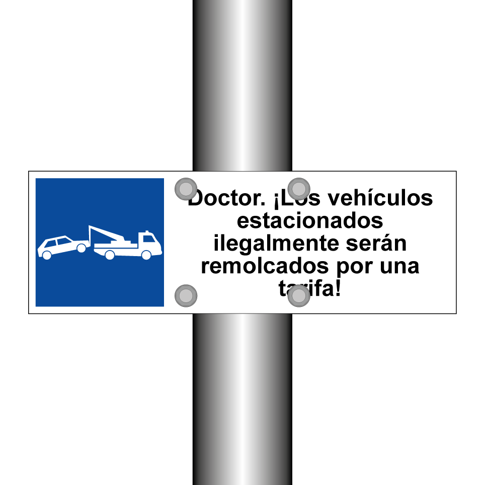 Doctor. ¡Los vehículos estacionados ilegalmente serán remolcados por una tarifa!