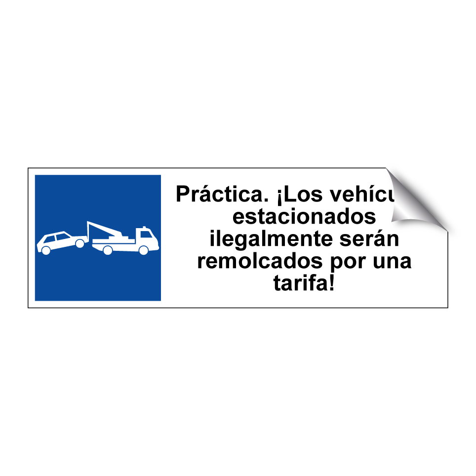 Práctica. ¡Los vehículos estacionados ilegalmente serán remolcados por una tarifa!