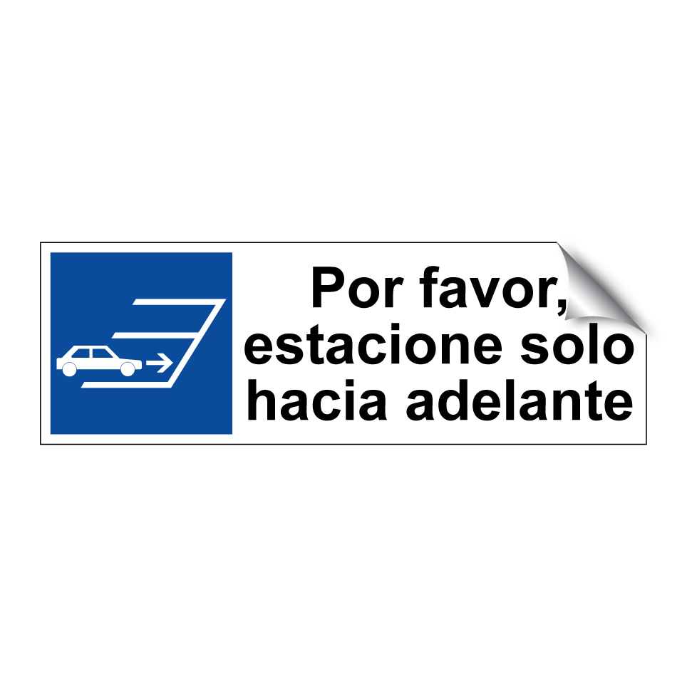 Por favor, estacione solo hacia adelante