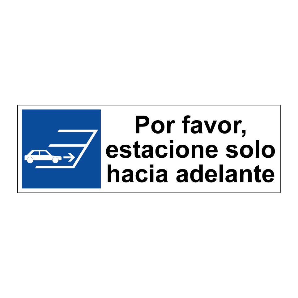 Por favor, estacione solo hacia adelante