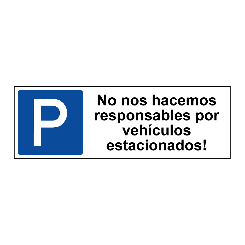 No nos hacemos responsables por vehículos estacionados!