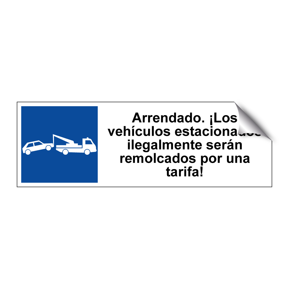 Arrendado. ¡Los vehículos estacionados ilegalmente serán remolcados por una tarifa!