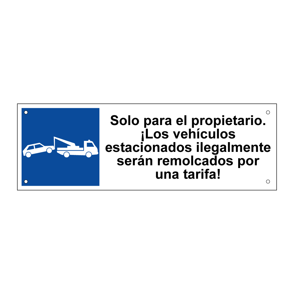 Solo para el propietario. ¡Los vehículos estacionados ilegalmente serán remolcados por una tarifa!