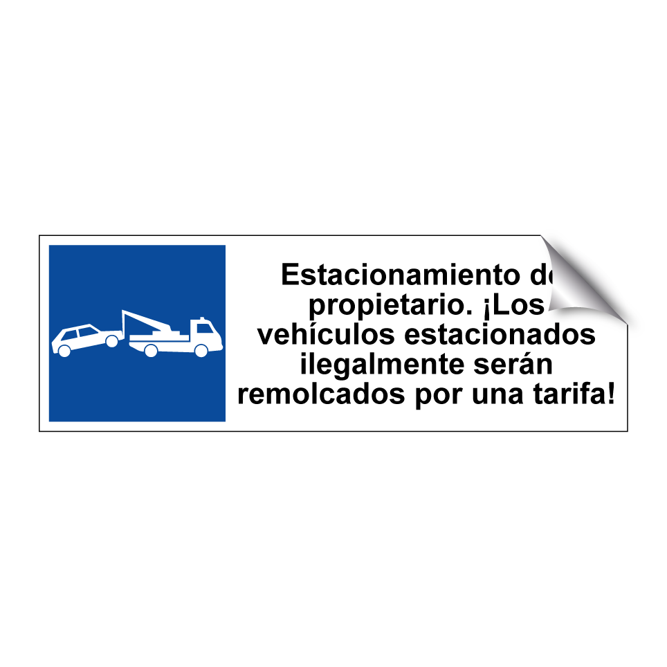 Estacionamiento del propietario. ¡Los vehículos estacionados ilegalmente serán remolcados por una tarifa!