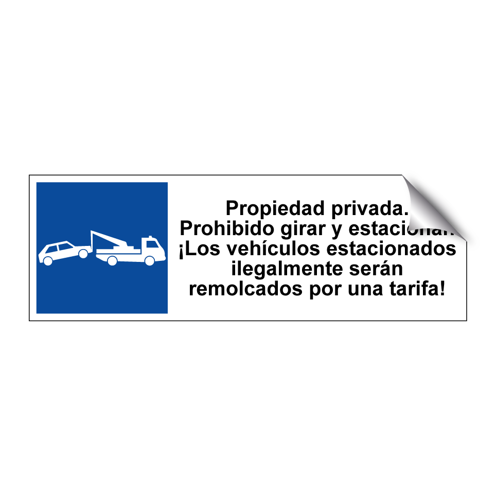 Propiedad privada. Prohibido girar y estacionar. ¡Los vehículos estacionados ilegalmente serán remolcados por una tarifa!