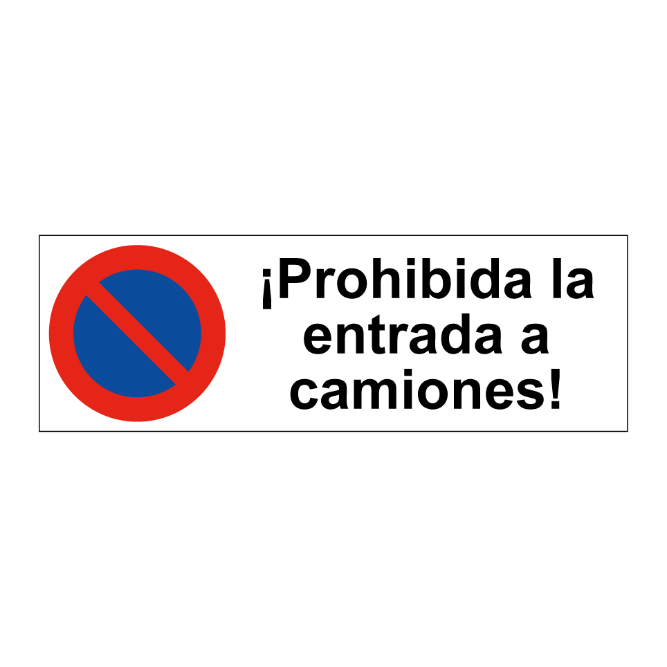 ¡Prohibida la entrada a camiones!