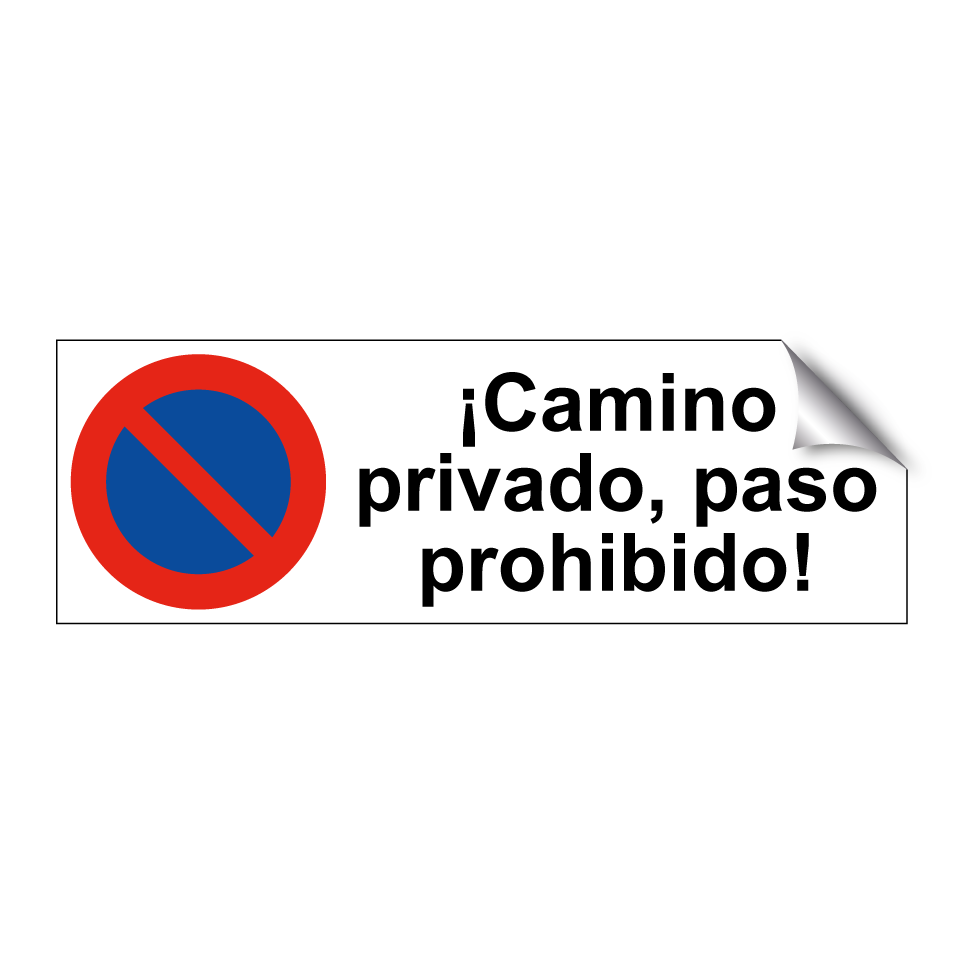 ¡Camino privado, paso prohibido!