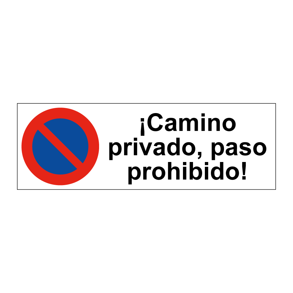 ¡Camino privado, paso prohibido!