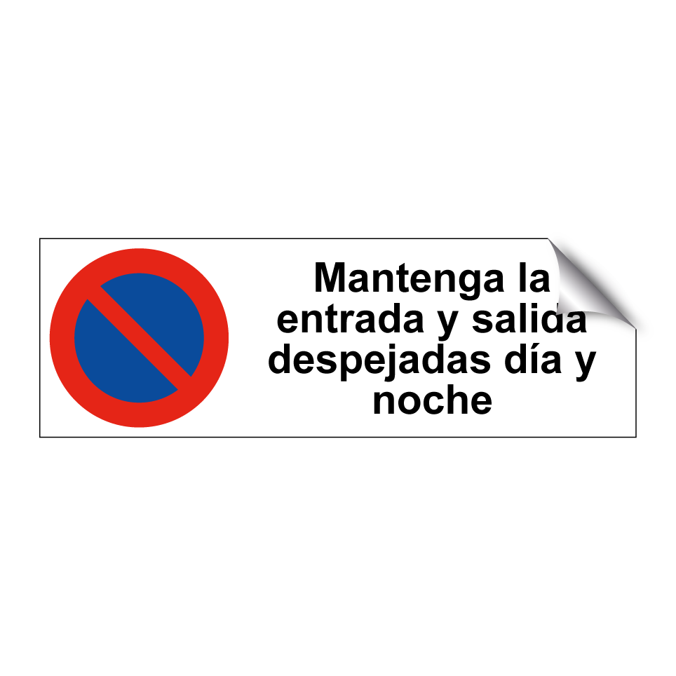 Mantenga la entrada y salida despejadas día y noche
